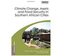 Climate Change, Assets And Food Security In Southern African Cities (Earthscan Climate)