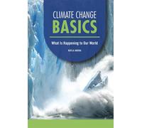 Climate Change Basics What Is Happening to Our World - Kayla Andra - Twenty-First Century Books ™ - ebook (ePub) - Livre