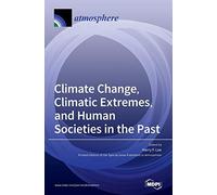 Climate Change, Climatic Extremes, And Human Societies In The Past