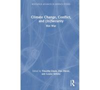 Climate Change, Conflict And (In)Security