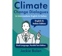 Climate Change Dialogues in Intermediate English & Italian: Dual-Language, Parallel Text Edition