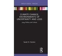 Climate Change, Environments Of Uncertainty And Loss