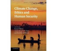 Climate Change, Ethics And Human Security