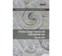 Climate Change Finance and International Law (Routledge Advances in Climate Change Research) - [Version Originale] Inconnu (Auteur)