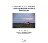 Climate Change, Food Production,Technology Adoption And Vehicle Electrification