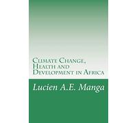 Climate Change, Health and Development in Africa: What Policy Makers Need to Understand