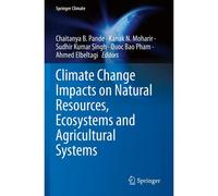 Climate Change Impacts On Natural Resources, Ecosystems And Agricultural Systems