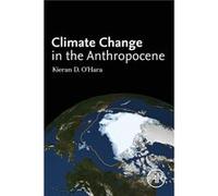 Climate Change in the Anthropocene by Ohara Kieran D. University of Kentucky Lexington USA Paperback Book Ohara Kieran D. University of Kentucky Lexington USA (Auteur)