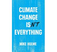 Climate Change Isn't Everything