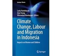 Climate Change, Labour and Migration in Indonesia: Impacts on Women and Children