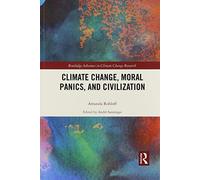 Climate Change, Moral Panics And Civilization
