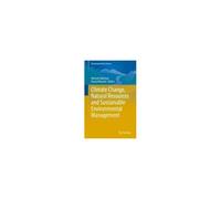 Climate Change, Natural Resources And Sustainable Environmental Management