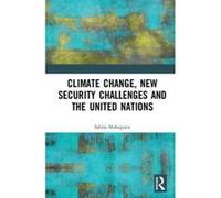 Climate Change, New Security Challenges and the United Nations - [Version Originale] Inconnu (Auteur)