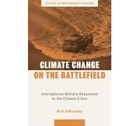 Climate Change on the Battlefield: International Military Responses to the Climate Crisis