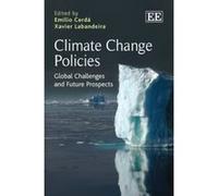 Climate Change Policies: Global Challenges and Future Prospects - [Livre en VO] Emilio Cerda Tena, Xavier Labandeira (Auteur)