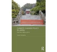 Climate Change Policy In Japan Yasuko Kameyama, (Auteur)