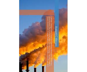 Climate Change Policy Tools for Emissions Reduction: Reducing Greenhouse Gas Emissions with Carbon Pricing, Climate Finance, Green Investment, Energy Policy, Transport Policy, and Regulation