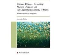 Climate Change Resulting Natural Disasters and the Legal Responsibility of States by Alexandra Birchler Alexandra Birchler (Auteur)