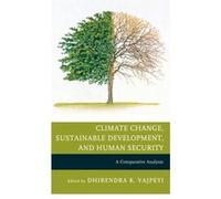 Climate Change Sustainable Development and Human Security Climate Change Sustainable Development and Human Security (Auteur)
