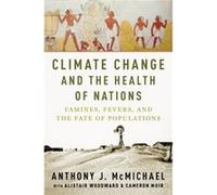 Climate Change & The Health Of Nations H Anthony Mcmichael, (Auteur)