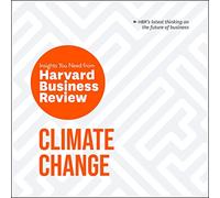 Climate Change: The Insights You Need from Harvard Business Review
