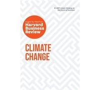 Climate Change The Insights You Need from Harvard Business Review by Yvette Mucharraz y Cano Yvette Mucharraz y Cano (Auteur)