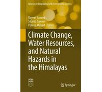 Climate Change, Water Resources, and Natural Hazards in the Himalayas