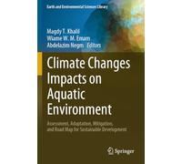 Climate Changes Impacts on Aquatic Environment: Assessment, Adaptation, Mitigation, and Road Map for Sustainable Development