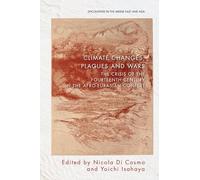 Climate Changes, Plagues and Wars: The Crisis of the Fourteenth Century in the Afro-Eurasian Context