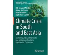 Climate Crisis in South and East Asia: Analyzing Cross Cutting Issues and Sustainable Solutions from Gender Perspective