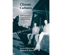 Climate Cultures: Anthropological Perspectives on Climate Change (Yale Agrarian Studies Series) - [Version Originale] Inconnu (Auteur)