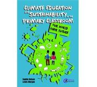 Climate Education and Sustainability in the Primary Classroom - Leigh Hoath - Taylor amp Francis Ltd - Livre en Anglais - Paperback Leigh HoathLeigh Hoath (Auteur)