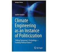 Climate Engineering As An Instance Of Politicization