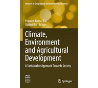 Climate, Environment and Agricultural Development: A Sustainable Approach Towards Society