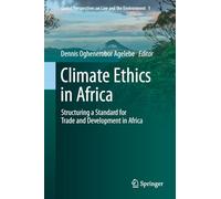 Climate Ethics in Africa: Structuring a Standard for Trade and Development in Africa