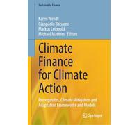 Climate Finance for Climate Action: Prerequisites, Climate Mitigation and Adaptation Frameworks and Models