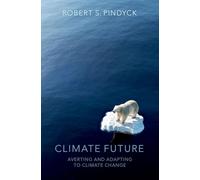 Climate Future: Averting and Adapting to Climate Change