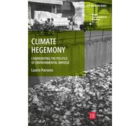 Climate Hegemony Confronting the Politics of Environmental Impasse - Laurie Parsons - LSE Press - ebook (ePub) - Livre