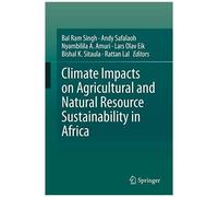 Climate Impacts On Agricultural And Natural Resource Sustainability In Africa