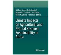 Climate Impacts On Agricultural And Natural Resource Sustainability In Africa