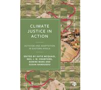Climate Justice in Action: Activism and Adaptation in Eastern Africa