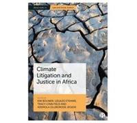 Climate Litigation and Justice in Africa Climate Litigation and Justice in Africa (Auteur)