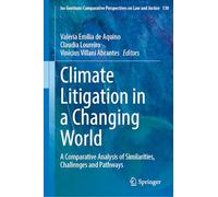 Climate Litigation in a Changing World: A Comparative Analysis of Similarities, Challenges and Pathways