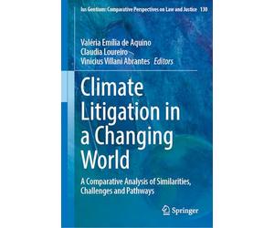 Climate Litigation in a Changing World: A Comparative Analysis of Similarities, Challenges and Pathways