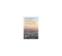 Climate Mitigation And Adaptation Strategies For Cultural And Natural Heritage