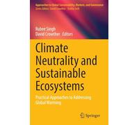 Climate Neutrality and Sustainable Ecosystems: Practical Approaches to Addressing Global Warming