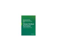 Climate-Resilient Horticulture: Adaptation And Mitigation Strategies
