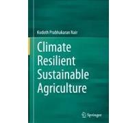 Climate Resilient Sustainable Agriculture