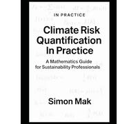 Climate Risk Quantification in Practice: A Mathematical Guide for Sustainability Professional
