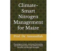 Climate-Smart Nitrogen Management for Maize: Physiological Growth, Assimilate Partitioning, and Yield Optimization under Different Plant Densities and Nitrogen Strategies